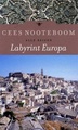 Reisverhaal Cees Nooteboom - Labyrint Europa, alle vroege reizen  | Bezige Bij 9789023458692