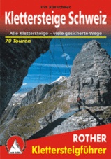 Klettersteig gids - Klettersteige Schweiz   Alle Klettersteige – viele gesicherte Wege, 70 touren | Rother verlag