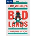 Reisverhaal Bad lands A tourist on  the axis of evil | Lonely Planet's Tony Wheeler