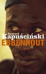 Reisroman Ebbenhout , Afrikaanse ontmoetingen - Ryszard Kapuscinski | Rainbow pocket