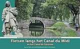 Fietsgids Fietsen langs het Canal du Midi  en het Canal de Garonne - tussen Sète aan de Middellandse Zee en Bordeaux | St. Recreatief Fietsen