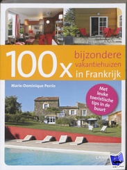 Accommodatiegids 100x bijzondere vakantiehuizen in Frankrijk | Lannoo