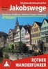 Wandelgids Südwestdeutsche Jakobswege - Jakobsweg Duitsland: Von Würzburg nach Straßburg, Waldshut-Tiengen und an den Bodensee  | Rother