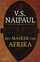 Het masker van Afrika - Impressies van Afrikaans geloof - V.S. Naipaul | Atlas uitg.