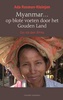 Reisverhaal Myanmar... op blote voeten door het Gouden Land - Ada Rosman-Kleinjan | Wombat reisboeken