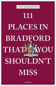 Reisgids 111 places in Places in Bradford That You Shouldn't Miss | Emons