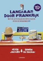 Reisgids Langzaam door Frankrijk, met de auto naar de Cote d'Azur over de beroemde N7 | Lannoo