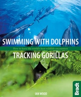 Natuurgids Swimming with Dolphins, Tracking Gorillas | Bradt Guides