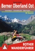 Wandelgids Berner Oberland · Ost, Interlaken – Grindelwald – Meiringen | Rother