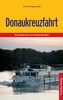 Reisgids Donaukreuzfahrt - Donau riviercruise van Passau naar Zwarte Zee | Trescher Verlag