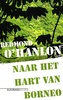 Reisverhaal Naar het Hart van Borneo - R. O'Hanlon