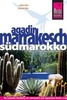 Reisgids Agadir, Marrakesch und Südmarokko - Marrakech - Marokko | Reiseknow How