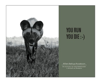 Reisverhaal You run you die :-) | Willem Bakhuys Roozeboom