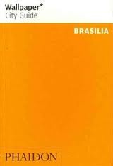 Reisgids Wallpaper City Guide Brasilia | Phaidon