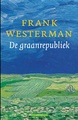 De Graanrepubliek | Frank Westerman