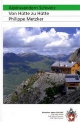 Wandelgids Alpinwandern Schweiz, Von Hütte zu Hütte | Schweizer Alpen Club