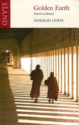 Golden Earth - travels in Burma, Birma - Norman Lewis