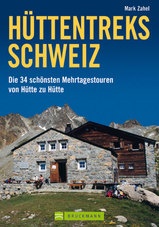 Wandelgids Hüttentreks Schweiz  Die 34 schönsten Mehrtagestouren von Hütte zu Hütte | Bruckmann