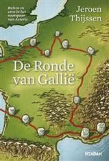 Reisgids De Ronde van Gallië - Reizen en eten in het voetspoor van Asterix | Jeroen Thijssen - Nieuw Amsterdam 9789046807088