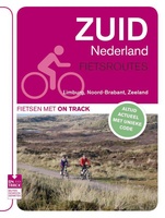 Fietsgids Zuid Nederland fietsroutes  Limburg, Noord-Brabant, Zeeland | On Track - Unieboek