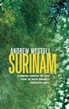 Reisverhaal Surinam - Stumbling through the dark heart of South America's forgotten Jungle | Andrew Westoll