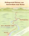Fietsgids Onbegrensd fietsen van Amsterdam naar Rome, deel 1 Maastricht - Basel | Paul Benjaminse