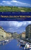 Reisgids Friaul-Julisch Venetien - Venetië | Michael Muller Verlag