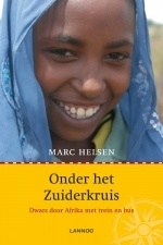 Reisverhaal Onder het Zuiderkruis Dwars door Afrika met trein en bus - Marc Helsen | Lannoo