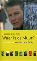 Waar is de muur? Verhalen over Berlijn