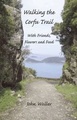 Reisverhaal - wandelgids Walking the Corfu Trail: With Friends, Flowers and Food | Yannis books