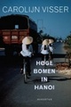 Reisverhaal Hoge Bomen in Hanoi - Carolijn Visser | Augustus