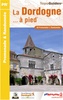Wandelgids La Dordogne à Pied | FFRP