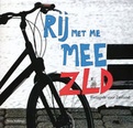 Fietsgids Rij met me mee ZLD  Fietsgids voor Zeeland - Roos Stallinga | Toorts