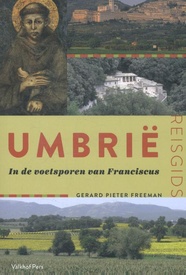 Reisgids Umbrië in de voetsporen van Franciscus | Valkhof pers