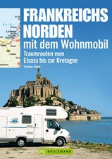 Campergids Frankreichs Norden mit dem Wohnmobil  Frankrijk Camper  | Bruckmann