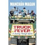 Reisgids Truck Fever: A Journey Through Africa | Manchan Magan