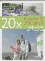Accommodatiegids 20 x logeren & uitwaaien langs de kust in Nederland | Lannoo