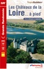 Wandelgids Les Chateaux de la Loire a Pied | FFRP 333