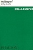 Reisgids Kuala Lumpur Wallpaper Cityguide | Phaidon 9780714847429