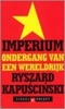 Reisverhaal Imperium - ondergang van een wereldrijk | Kapuscinksi Ryszard