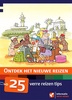Reishandboek Ontdek het Nieuwe Reizen - 25 verre reizen tips | Informatie Verre Reizen