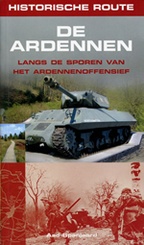 Reisgids Historische Route De Ardennen (Langs de sporen van het Ardennenoffensief) | Aad Spanjaard