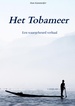 Reisverhaal Het Tobameer | Stan Kammeijer