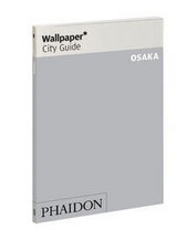 Reisgids Osaka Wallpaper City Guide | Phaidon