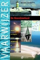 Vaargids Vaarwijzer De Noordzeekust, Havens en zeegaten tussen Nieuwpoort en Delfzijl | Hollandia Dominicus