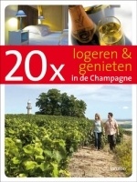 20 x Logeren en genieten in de Champagne Accommodatiegids Bed en Breakfast | Lannoo
