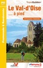 Wandelgids D095 Le Val d'Oise... à pied, Abbaye de Royaumont, château d'Ecouen ou lavoirs du Vexin français  | FFRP