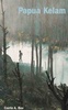 Reisverhaal Papua Kelam - Corrie Bos