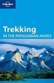 Wandelgids Trekking in the Patagonian Andes - Patagonië | Lonely Planet