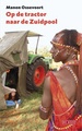 Op de tractor naar de Zuidpool - Manon Ossevoort